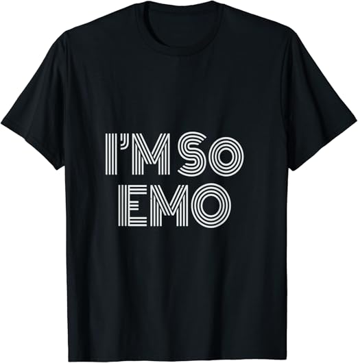 I’M SO EMO | Blogging Meme T-Shirt: Amazon.co.uk: Clothing